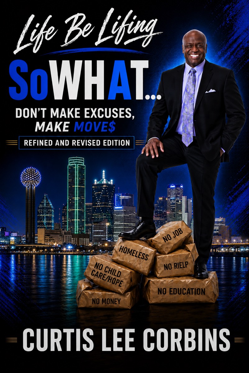 So What… Don't Make Excuses, Make Move$, by Curtis Lee Corbins
